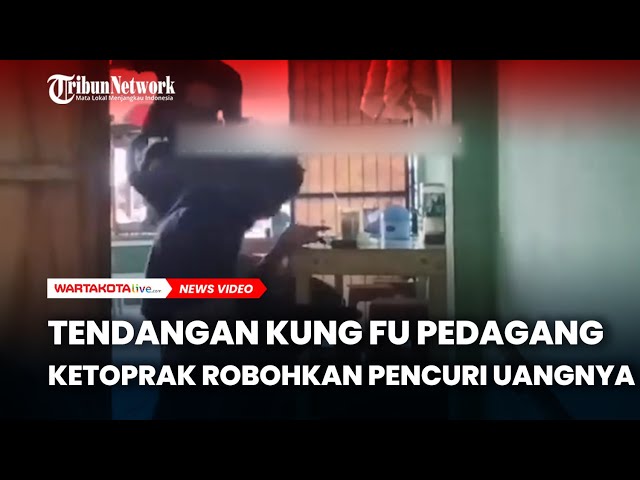 Tendangan Kung Fu Pedagang Ketoprak Robohkan Pencuri Uangnya