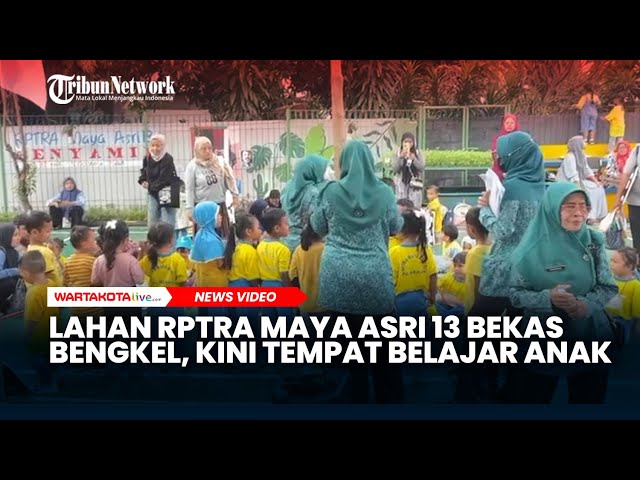 RPTRA Maya Asri 13 Berdiri di Atas Lahan Bekas Bengkel, Kini Jadi Tempat Belajar Anak yang Popular
