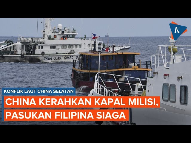 LCS Kembali Memanas, China Kerahkan Kapal Milisi, Pasukan Filipina Siaga