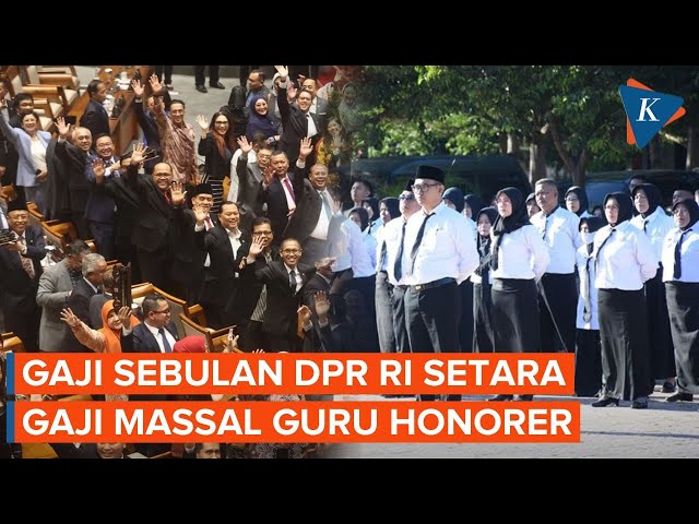 APBN Jadi Sorotan, Gaji Sebulan DPR Setara Gaji 266.800 Guru Honorer