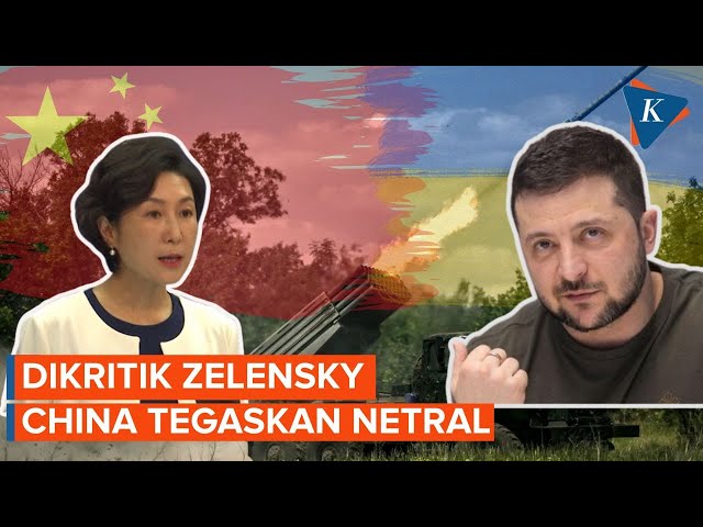 China Tegaskan Netral terhadap Krisis Ukraina, Usai Dikritik Zelensky
