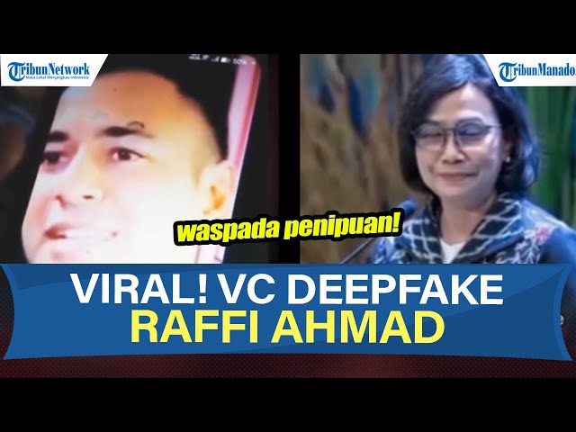 Viral Fenomena Deepfake: Video Palsu Raffi Ahmad Bagikan Rp100 Juta Hingga Kontroversi Sri Mulyani