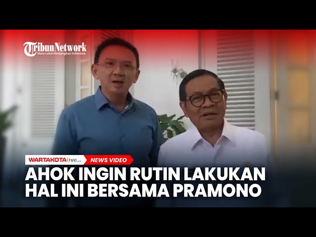 Ahok Ingin Rutin Diskusi Permasalahan Jakarta dengan Pramono 3 Bulan Sekali