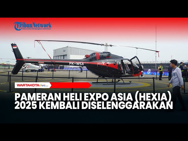 Pameran Heli Expo Asia Hexia 2025 Kembali Diselenggarakan