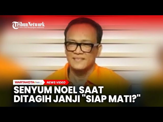 Ekspresi Noel Saat Janji Antikorupsinya Ditagih: “Siap Dihukum Mati Nggak?”