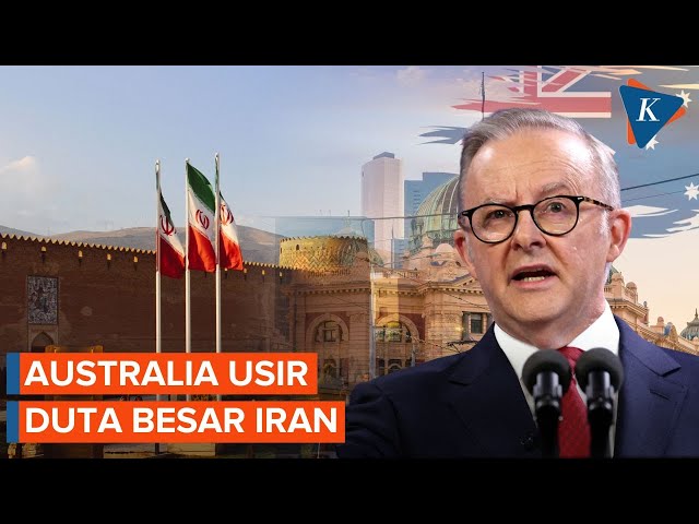 Australia Usir Duta Besar Iran, Apa yang Terjadi?