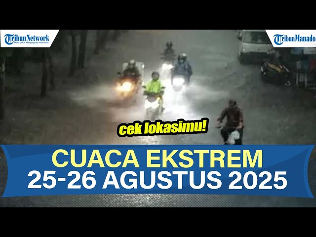 Waspada Info BMKG Peringatan Dini Cuaca Ekstrem 25-26 Agustus 2025, Cek Wilayahmu