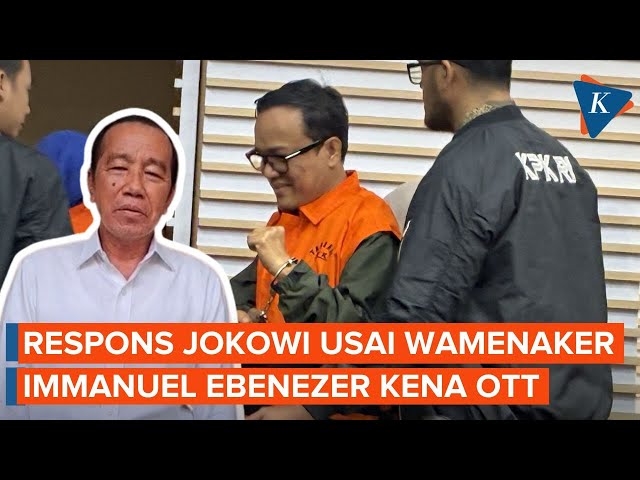 Begini Kata Jokowi soal OTT KPK terhadap Immanuel Ebenezer