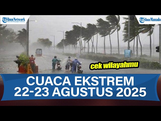INFO BMKG Siaga Peringatan Dini Cuaca Ekstrem 22-23 Agustus 2025: Cek Daerah Anda