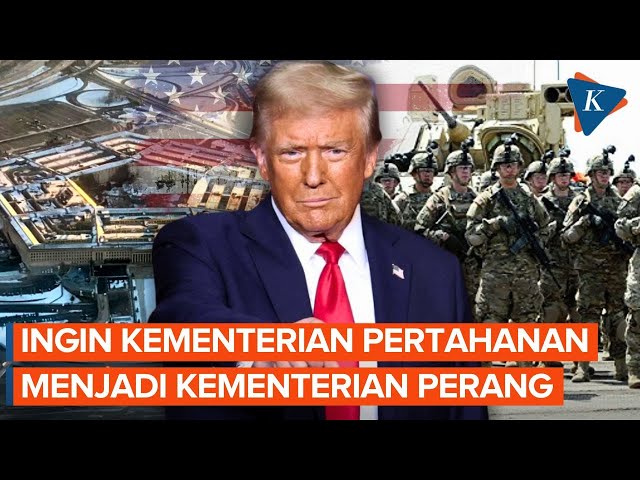 Supaya Lebih “Sangar”, Trump Segera Ubah Nama Kemenhan AS
