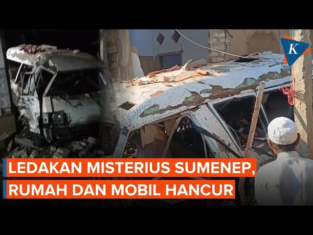 Ledakan Misterius di Sumenep, Hancurkan Rumah dan Mobil