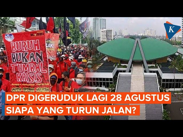 DPR Akan Didemo Lagi 28 Agustus, Siapa Bakal Lakukan Aksi?