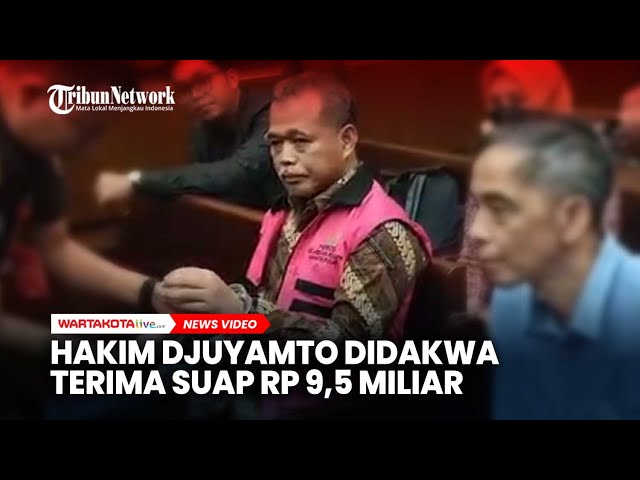 Beri Vonis Lepas Korupsi Migor, Hakim Djuyamto Didakwa Terima Suap Rp9,5 Miliar