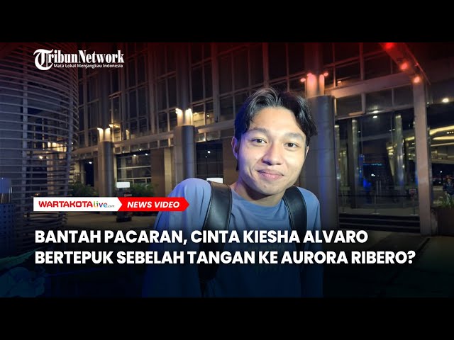 Bantah Pacaran, Cinta Kiesha Alvaro Bertepuk Sebelah Tangan ke Aurora Ribero?