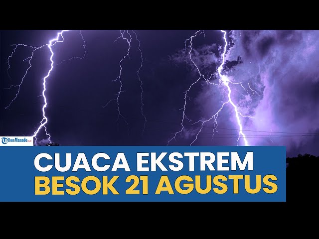 Waspada! Peringatan Dini Cuaca Ekstrem Besok Kamis 21 Agustus 2025, Cek Wilayah Anda
