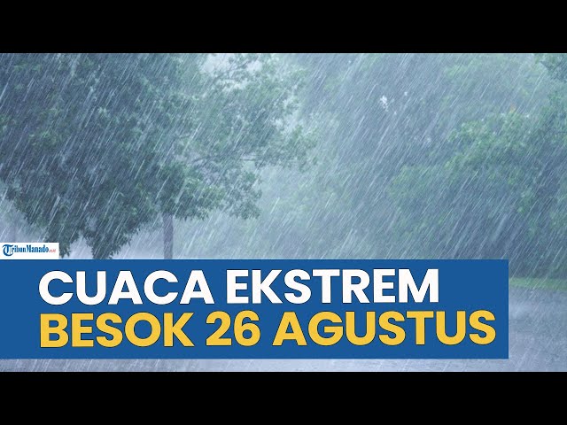 Waspada! Peringatan Dini Cuaca Ekstrem Besok Selasa 26 Agustus 2025, Cek Wilayah Anda