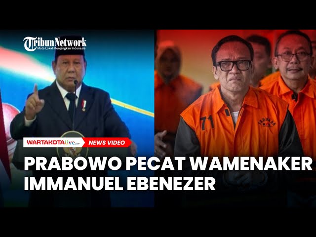 TEGAS Prabowo Pecat Wamenaker Immanuel Ebenezer