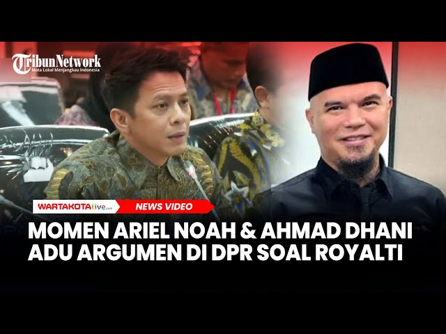 Momen Ariel NOAH dan Ahmad Dhani Adu Argumen di DPR Soal Royalti Penyanyi