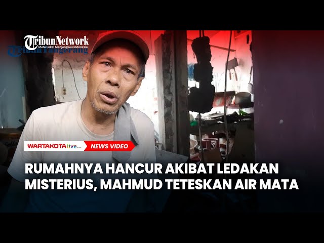 Rumahnya Hancur Akibat Ledakan Misterius, Mahmud Teteskan Air Mata