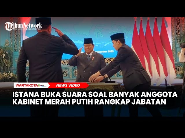 Istana Buka Suara Soal Banyak Anggota Kabinet Merah Putih Rangkap Jabatan saat Dilantik