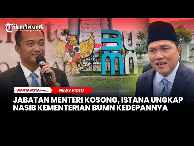 Istana Buka Suara soal Kursi Menteri BUMN Kosong Usai Erick Thohir Jabat Menpora