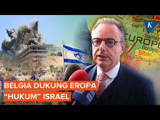Belgia Dukung Langkah Uni Eropa “Hukum” Israel