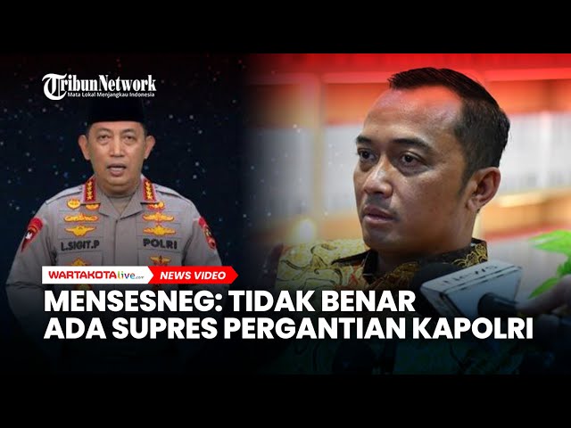 Mensesneg: Tidak Benar Ada Supres Pergantian Kapolri