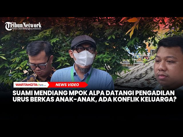 Suami Mendiang Mpok Alpa Datangi Pengadilan Urus Berkas Anak-anak, Ada Konflik Keluarga?
