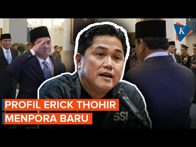 Profil Erick Thohir, Menpora Baru Pengganti Dito Ariotedjo