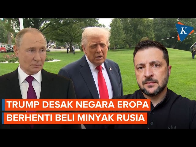 Trump Peringatkan Negara-negara Eropa Berhenti Beli Minyak Rusia, Apa Alasannya?