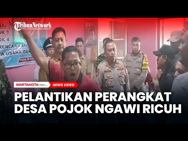 Detik-Detik Pelantikan Perangkat Desa Pojok Ngawi Ricuh, Warga Ngamuk Minta Ditunda
