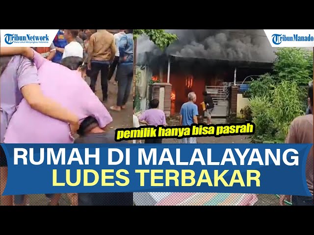 Detik-detik Rumah di Puri Indah Permai Malalayang Ludes Terbakar, Pemilik Hanya Bisa Pasrah