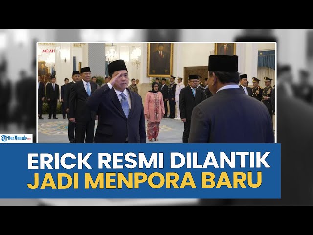 Erick Thohir Resmi Dilantik Jadi Menpora yang Baru