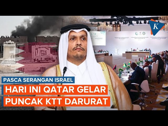 Hari Ini, Qatar Gelar Pertemuan Puncak KTT Darurat, Bahas Serangan Israel