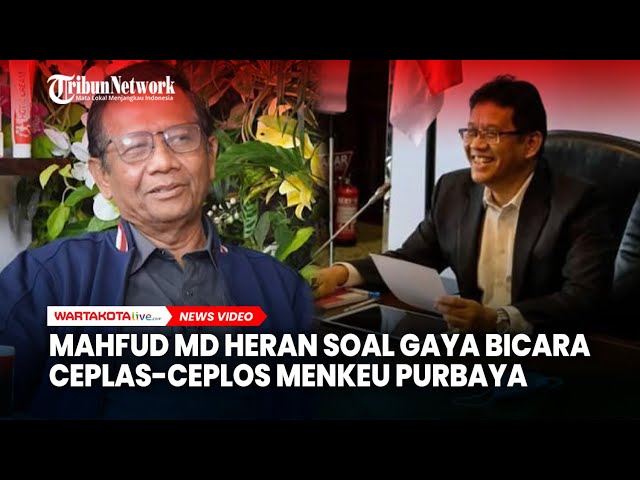 Mahfud MD Heran soal Gaya Bicara Ceplas-ceplos Menkeu Purbaya