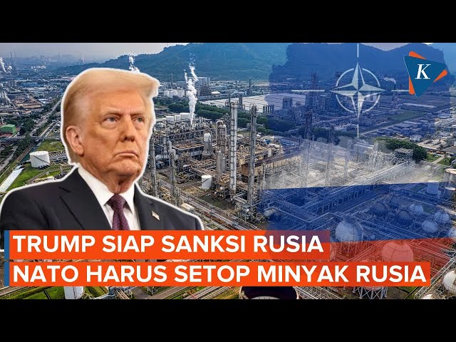 Trump Ancam Rusia dengan Sanksi Berat Jika NATO Hentikan Impor Minyak