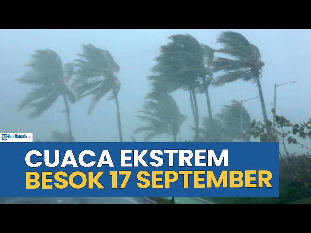 Waspada! Peringatan Dini Cuaca Ekstrem Besok Rabu 17 September 2025, Cek Wilayah Anda