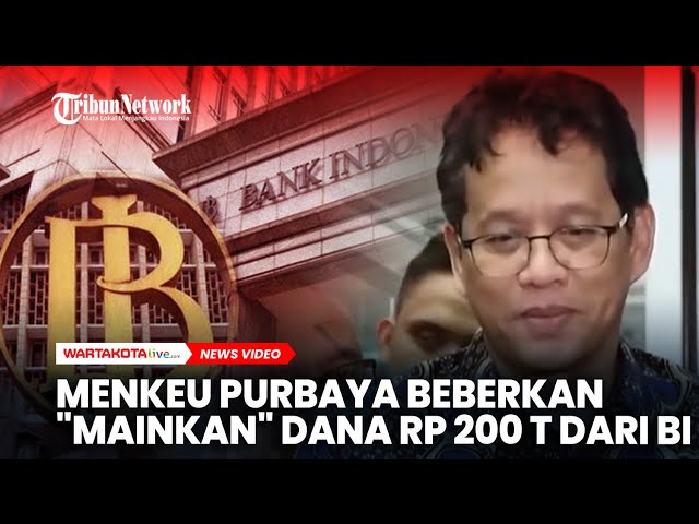 Menkeu Purbaya Beberkan “Mainkan” Dana Rp200 T dari BI ke Bank Himbara