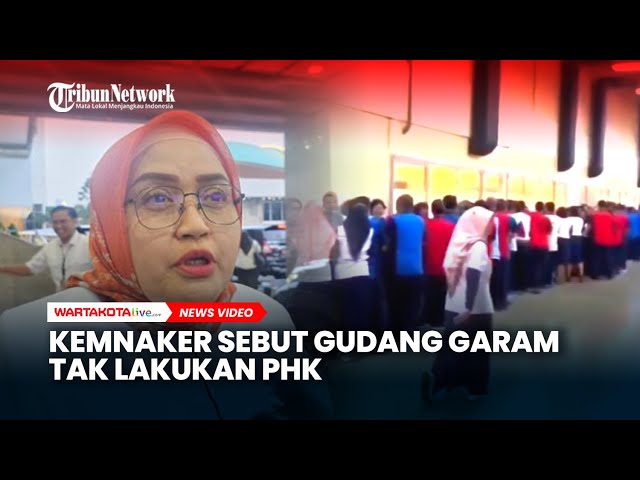 Kemnaker Tegaskan Gudang Garam Tidak Melakukan PHK, Melainkan Pekerja Ajukan Pensiun Dini