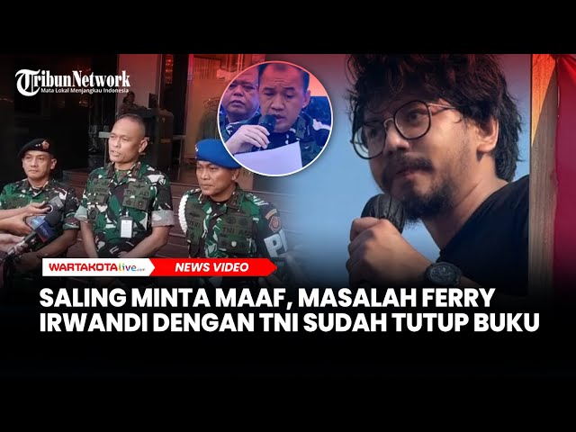 Ferry Irwandi Lega Masalah dengan TNI Sudah Tutup Buku, Ajak Masyarakat Fokus dengan Tuntutan