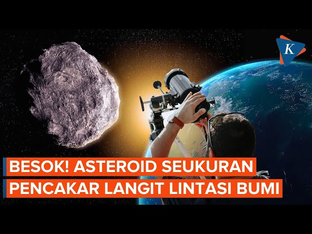Besok, Asteroid Raksasa Lewati Bumi, Bisa Disaksikan Langsung!