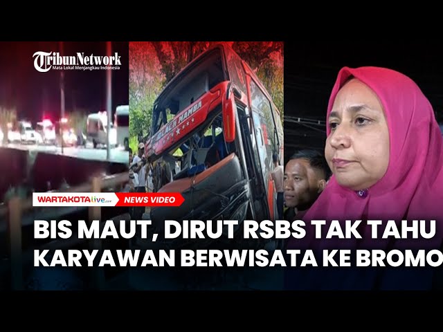 BIS MAUT, Pemilik RSBS Jember Mengaku Tak Tahu Keberangkatan Karyawannya Berwisata ke Bromo