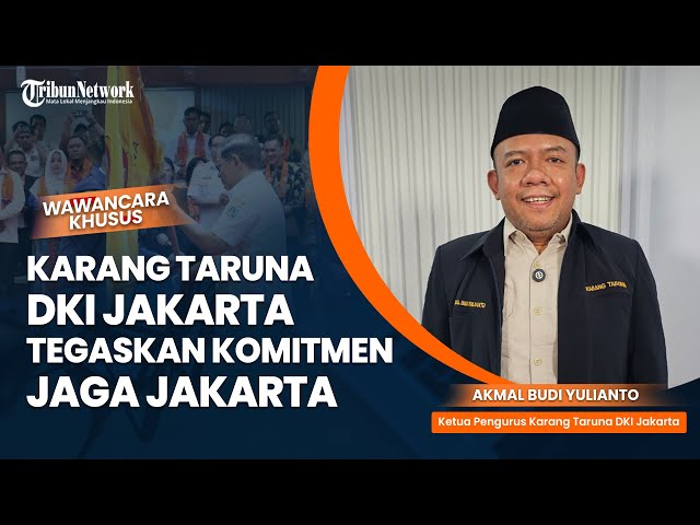 Karang Taruna DKI Jakarta Tegaskan Komitmen Jaga Jakarta dan Berantas Kerusuhan