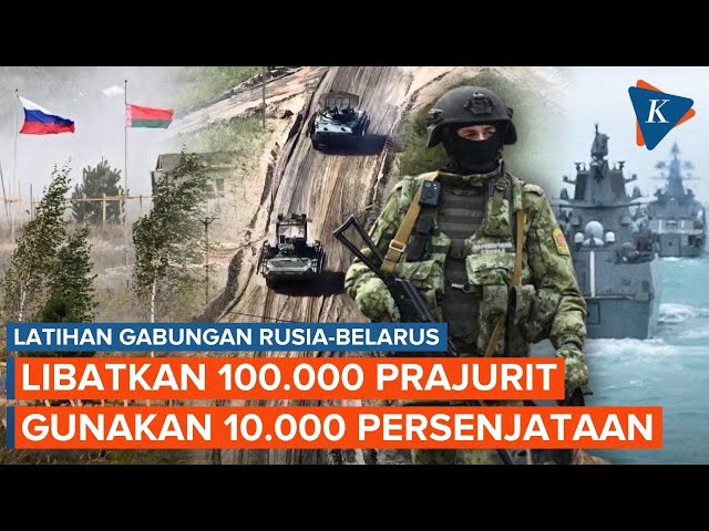 [FULL] Potret Latihan Militer Rusia-Belarus, Diikuti 100.000 Prajurit dan 10.000 Persenjataan