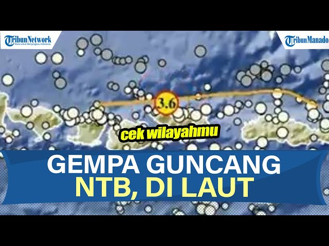 Gempa Bumi Guncang NTB Hari Ini Jumat 12 September 2024, Info BMKG di Laut Dompu