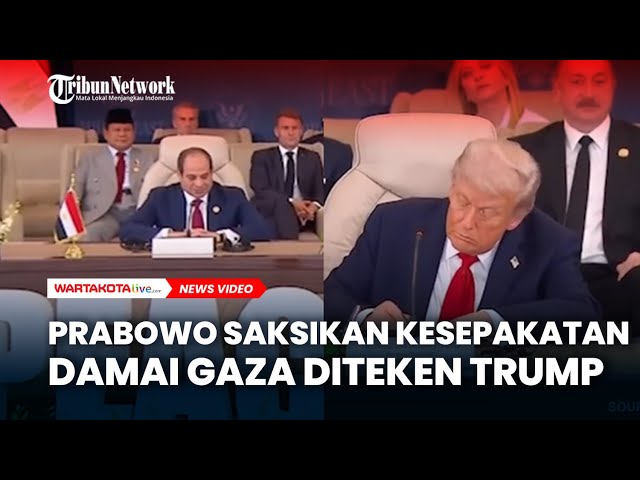 {FULL} Prabowo Saksikan Detik-Detik Kesepakatan Damai Gaza Diteken Trump, El-Sisi hingga Erdogan