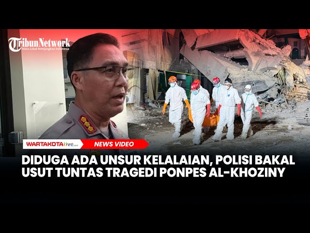 Diduga Ada Unsur Kelalaian, Polisi Bakal Usut Tuntas Tragedi Ponpes Al-Khoziny