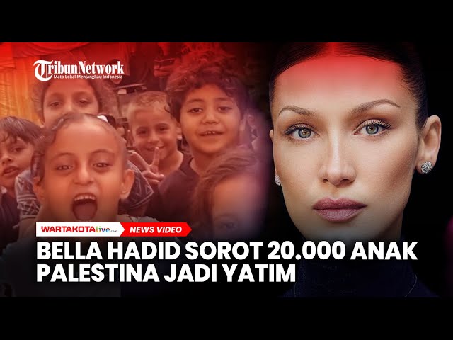 Bella Hadid Sorot 20 Ribu Anak Palestina Jadi Yatim Usai Serangan 2 Tahun Israel