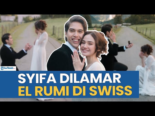 Syifa Hadju Dilamar El Rumi di Swiss, Momen Romantis yang Mengharukan
