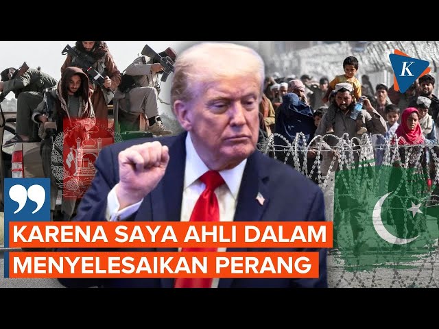 Siap Atasi Konflik Afghanistan-Pakistan, Trump: Saya Ahli…